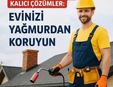 Çatı Su Yalıtımında Kalıcı Çözümler: Evinizi Yağmurdan Koruyun